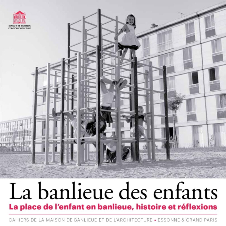 Cahier n°30 : La banlieue des enfants. La place de l’enfant en banlieue, histoire et réflexions
